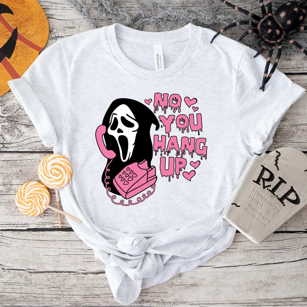 No You Hang up Scream T shirt